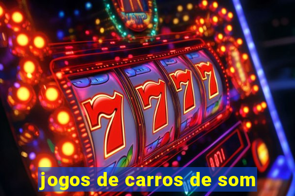 jogos de carros de som